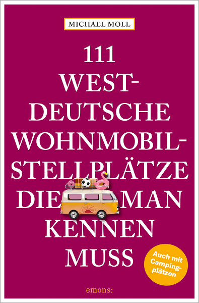 111 westdeutsche Wohnmobilstellplätze, die man kennen muss
