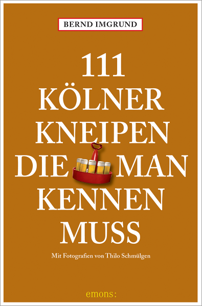 111 Kölner Kneipen, die man kennen muss