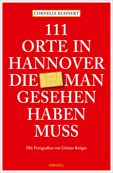 111 Orte in Hannover die man gesehen haben muss