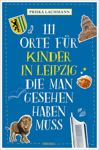 111 Orte für Kinder in Leipzig, die man gesehen haben muss