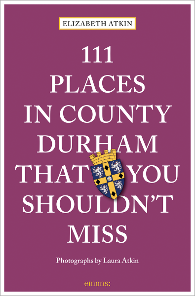 111 Places in County Durham That You Shouldn&#39;t Miss
