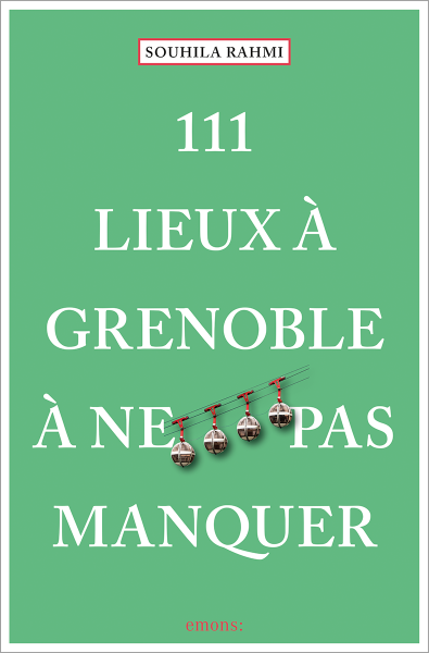 111 Lieux à Grenoble à ne pas manquer