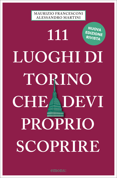 111 Luoghi di Torino che devi proprio scoprire