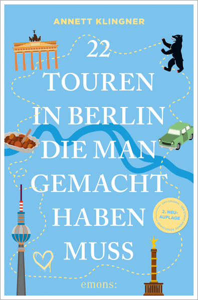 22 Touren in Berlin, die man gemacht haben muss