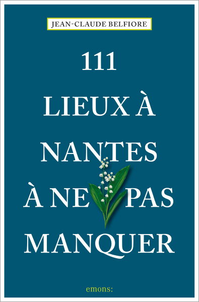 111 Lieux à Nantes à ne pas manquer
