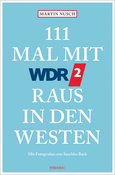 111 Mal mit WDR 2 raus in den Westen