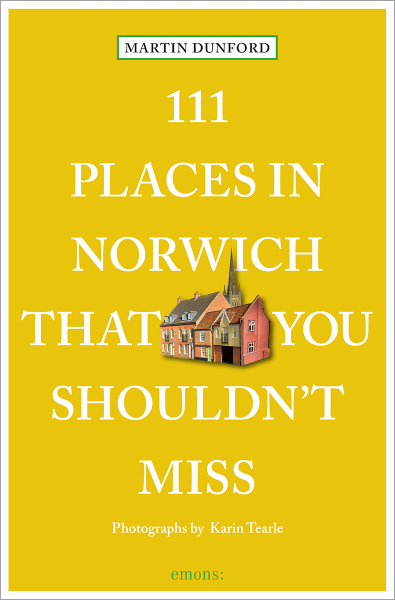 111 Places in Norwich That You Shouldn&#39;t Miss