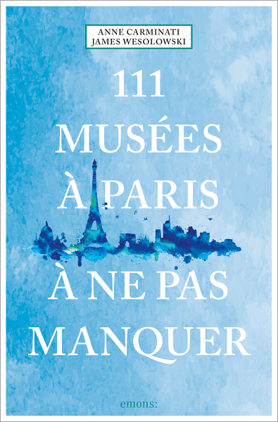 111 Musées à Paris à ne pas manquer