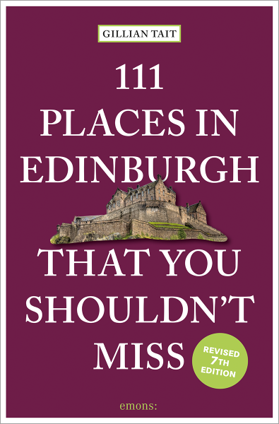 111 Places in Edinburgh That You Shouldn&#39;t Miss
