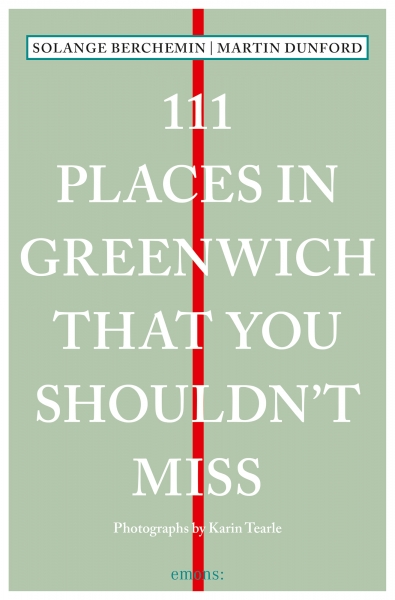 111 Places in Greenwich That You Shouldn&#39;t Miss