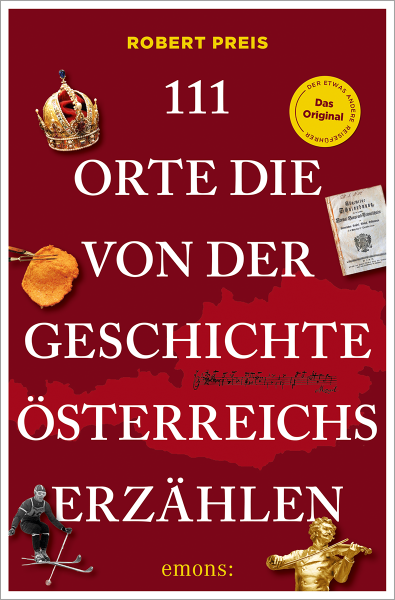 111 Orte, die von der Geschichte Österreichs erzählen