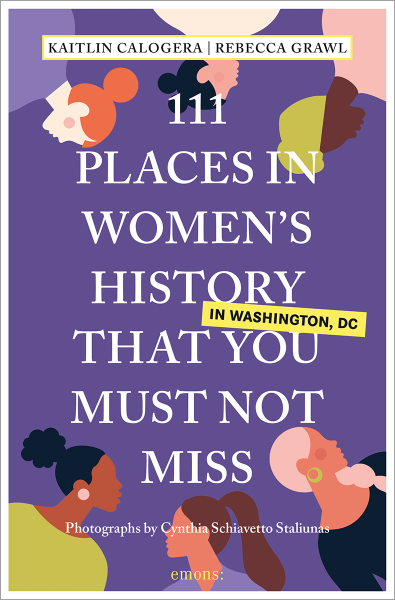 111 Places in Women&#39;s History in Washington That You Must Not Miss