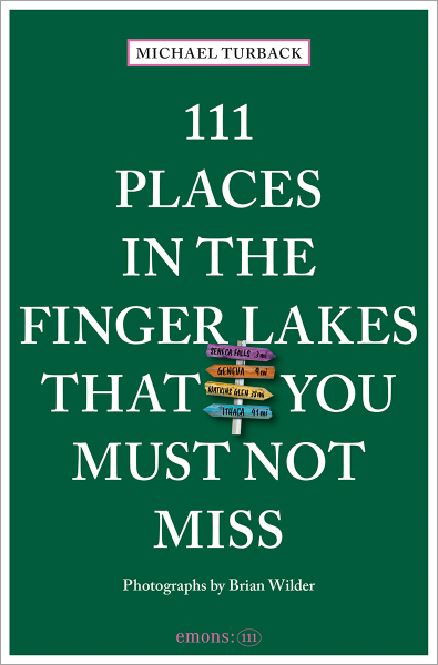 111 Places in the Finger Lakes That You Must Not Miss