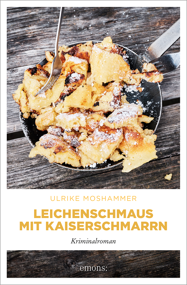 “Leichenschmaus mit Kaiserschmarrn” von Ulrike Moshammer (Valerie Thaller 1)