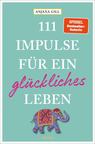 111 Impulse für ein glückliches Leben