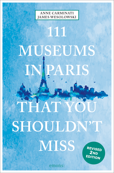 111 Museums in Paris That You Shouldn&#39;t Miss