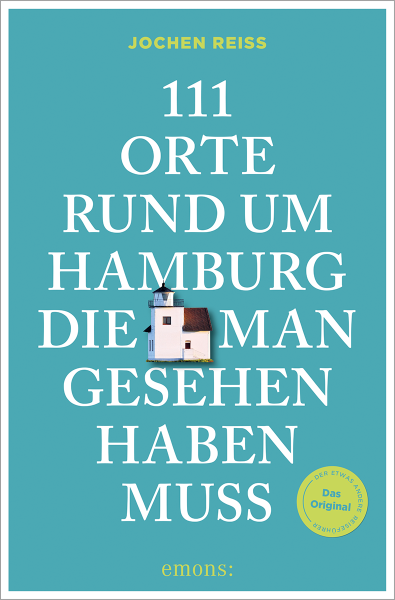 111 Orte rund um Hamburg, die man gesehen haben muss