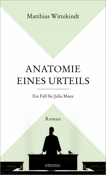 Anatomie eines Urteils. Ein Fall für Julia Manz