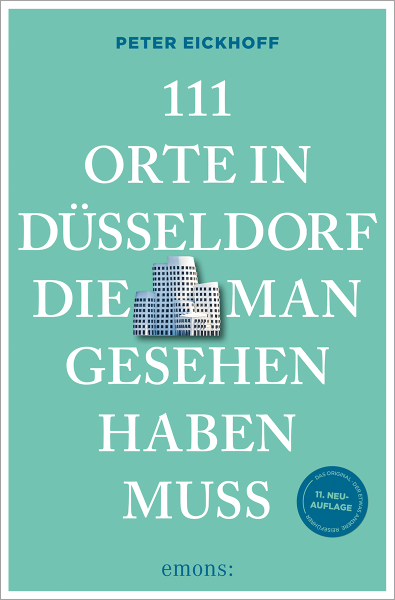 111 Orte in Düsseldorf, die man gesehen haben muss