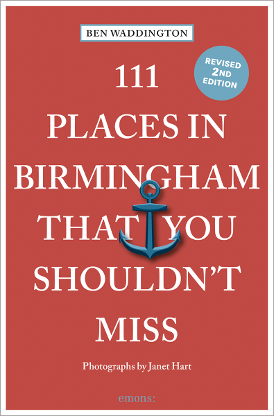 111 Places in Birmingham That You Shouldn&#39;t Miss