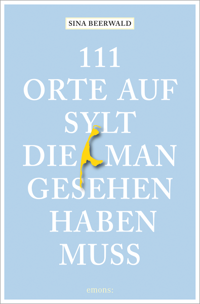 111 Orte auf Sylt, die man gesehen haben muss