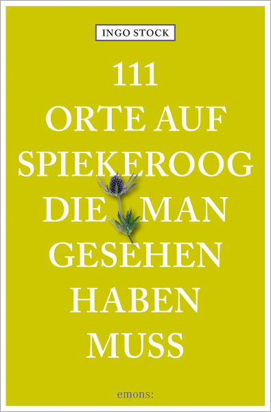 111 Orte auf Spiekeroog, die man gesehen haben muss