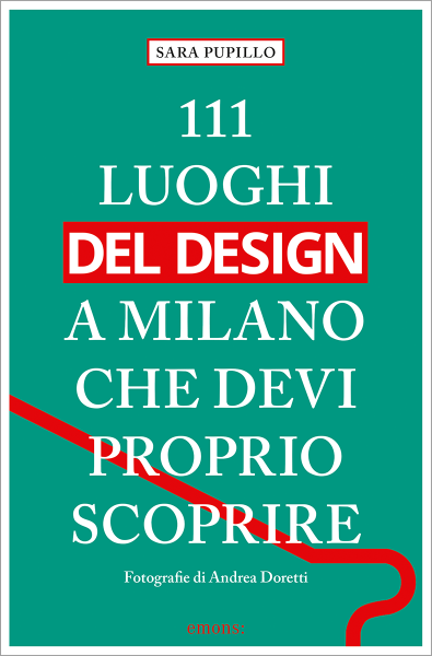 111 luoghi del design di Milano che devi proprio scoprire