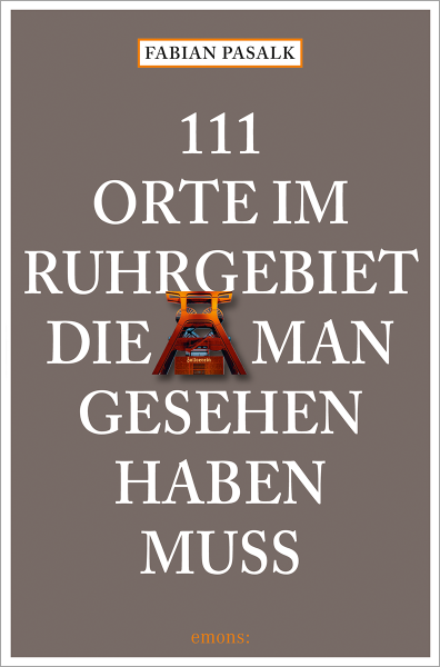 111 Orte im Ruhrgebiet die man gesehen haben muss