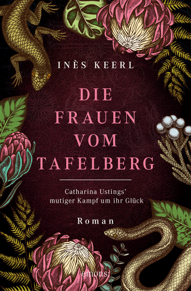 Die Frauen vom Tafelberg. Catharina Ustings&#39; mutiger Kampf um ihr Glück