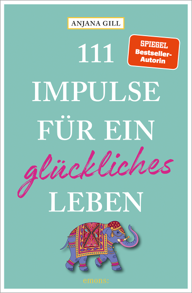 111 Impulse für ein glückliches Leben