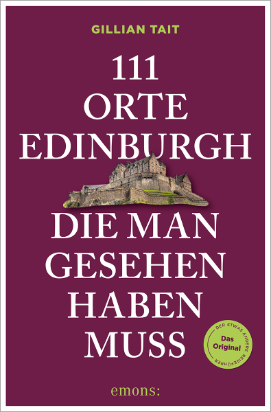 111 Orte in Edinburgh, die man gesehen haben muss