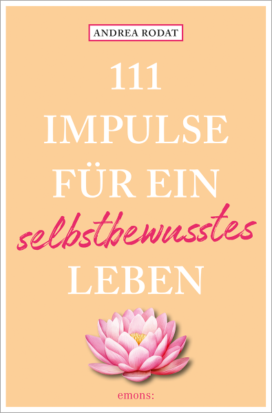 111 Impulse für ein selbstbewusstes Leben