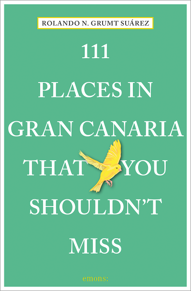 111 Places in Gran Canaria That You Shouldn&#39;t Miss