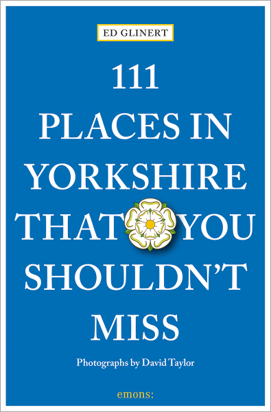 111 Places in Yorkshire That You Shouldn&#39;t MIss