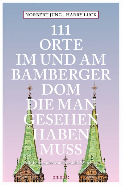 111 Orte im und am Bamberger Dom, die man gesehen haben muss