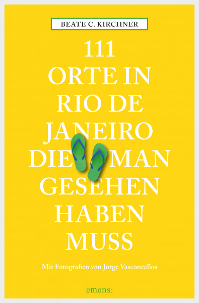 111 Orte in Rio de Janeiro, die man gesehen haben muss