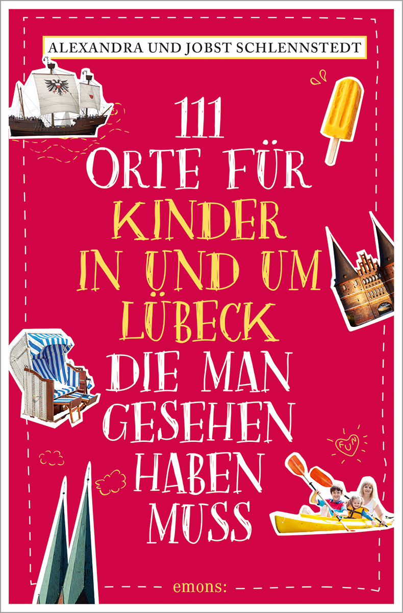 111 Orte für Kinder in und um Lübeck die man gesehen haben muss Alexandra Sch