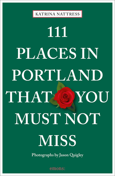 111 Places in Portland That You Must Not Miss