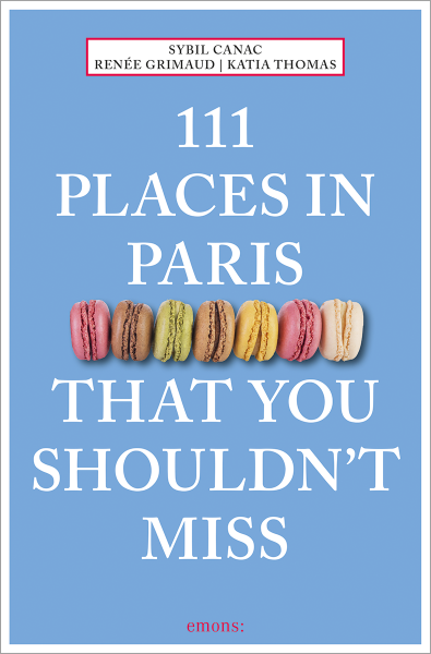 111 Places in Paris That You Shouldn&#39;t Miss