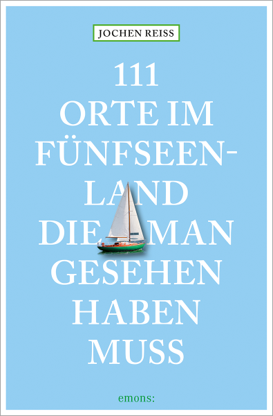 111 Orte im Fünfseenland, die man gesehen haben muss