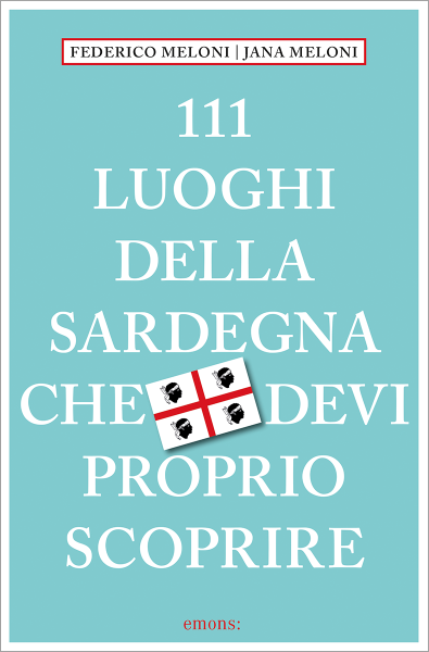 111 luoghi della Sardegna che devi proprio scoprire