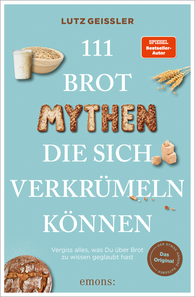 111 Brot-Mythen, die sich verkrümeln können