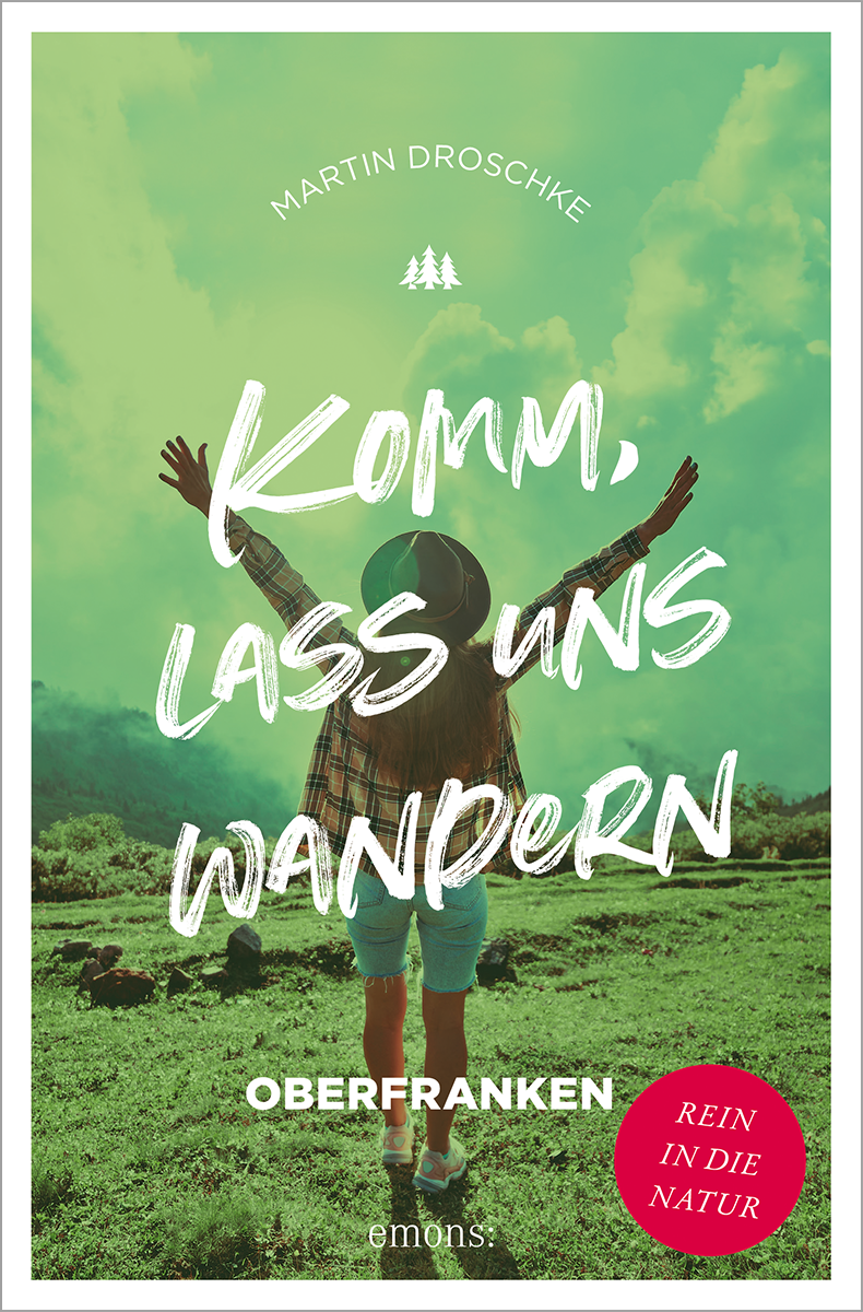 Komm, lass uns wandern. Oberfranken | Martin Droschke | Emons Verlag