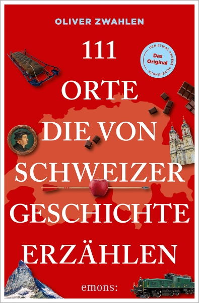 111 Orte, die von Schweizer Geschichte erzählen