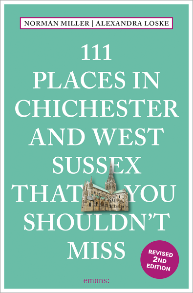 111 Places in Chichester and West Sussex That You Shouldn't Miss