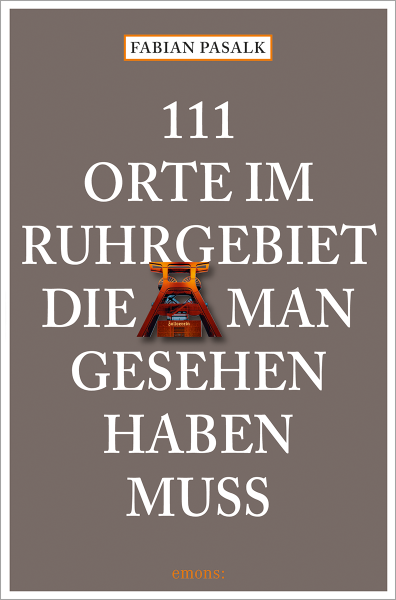 111 Orte im Ruhrgebiet die man gesehen haben muss, Band 1