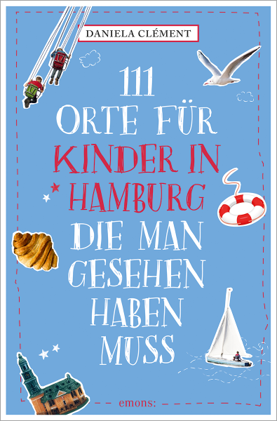 111 Orte für Kinder in Hamburg, die man gesehen haben muss