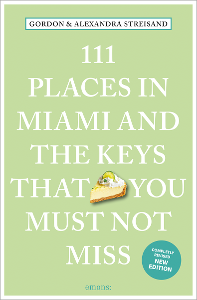 111 Places in Miami and the Keys That You Must Not Miss