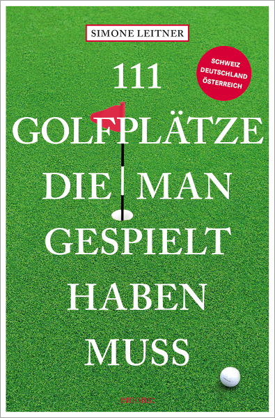 111 Golfplätze, die man gespielt haben muss