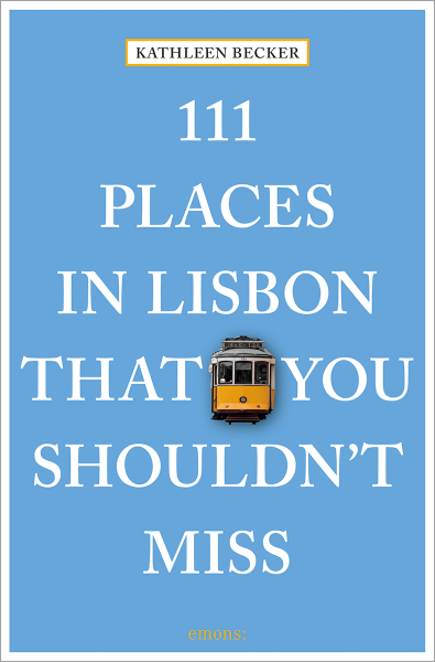 111 Places in Lisbon That You Shouldn&#39;t Miss